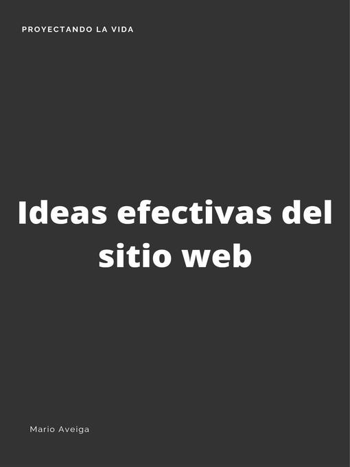 Title details for Ideas efectivas del sitio web by Mario Aveiga - Available